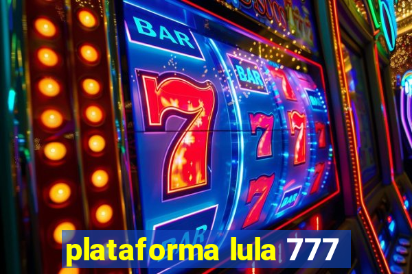 plataforma lula 777